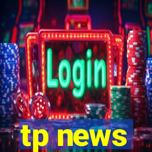 tp news